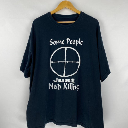 Some People Need Killing Tee - XXL