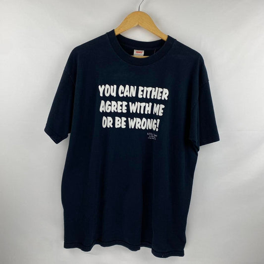 Agree with me or be Wrong Tee - XL