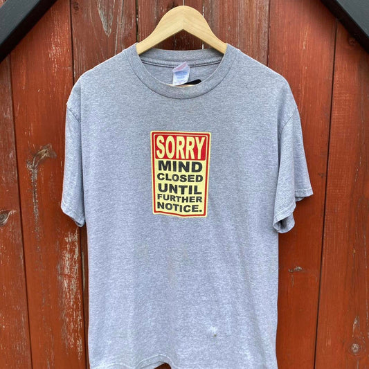 Sorry Mind Closed Tee